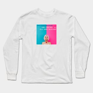 Hey Renee Long Sleeve T-Shirt